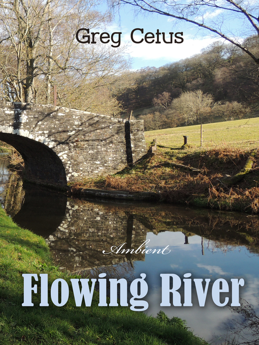Title details for Flowing River by Greg Cetus - Available